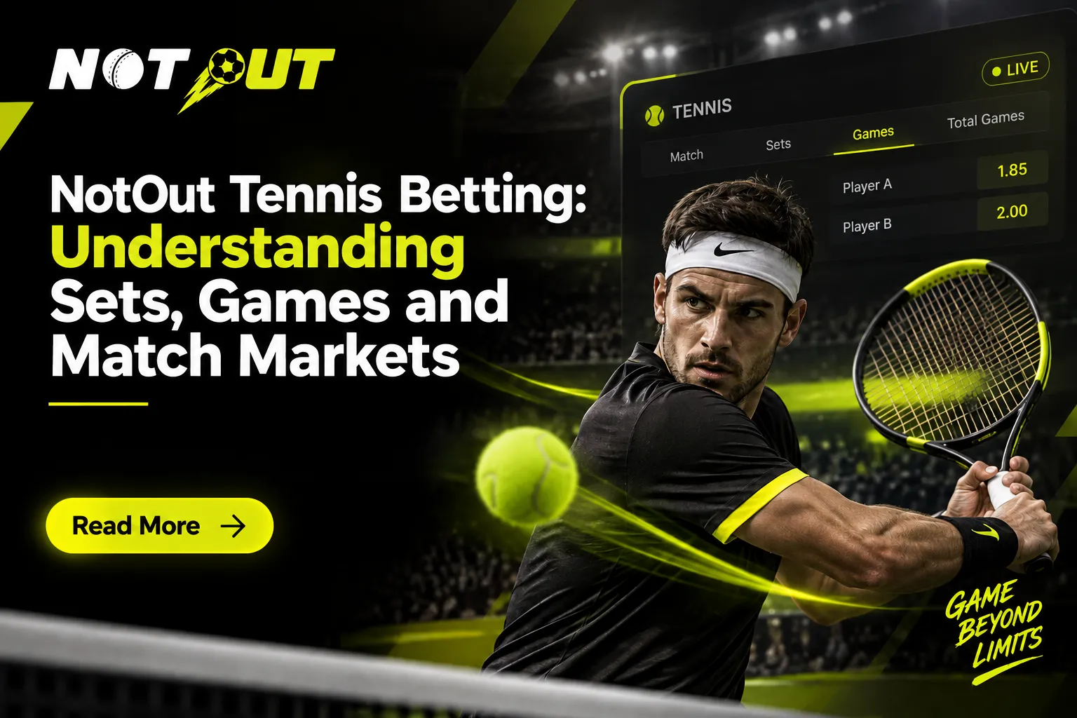 NotOut Tennis Betting Understanding Sets, Games and Match Markets